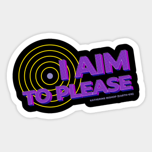 I aim to please Sticker